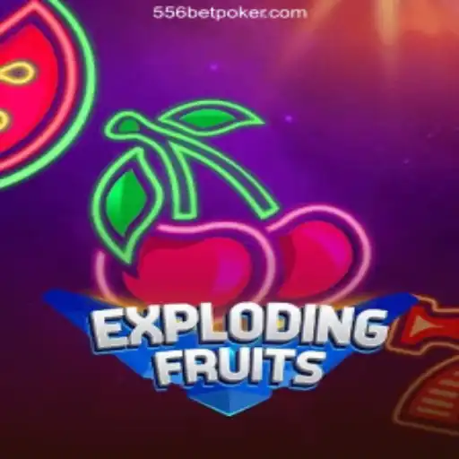 Exploring the Thrilling World of ExplodingFruits on 556BET